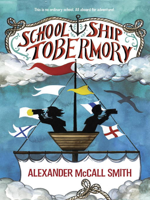 Title details for School Ship Tobermory by Alexander McCall Smith - Wait list